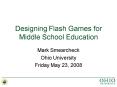Designing Flash Games for Middle School Education PowerPoint PPT Presentation