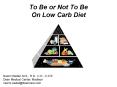 To Be or Not To Be On Low Carb Diet PowerPoint PPT Presentation