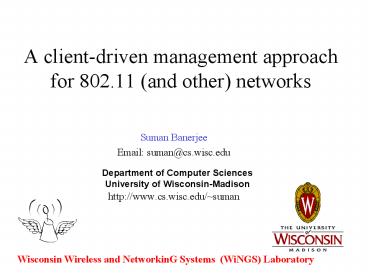 A clientdriven management approach for 802.11 and other networks
