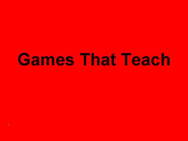 Games That Teach