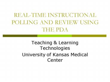 REALTIME INSTRUCTIONAL POLLING AND REVIEW USING THE PDA
