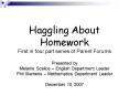 Haggling About Homework First in four part series of Parent Forums Presented by Melanie Scalice Engl PowerPoint PPT Presentation