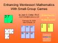 Enhancing Montessori Mathematics With SmallGroup Games PowerPoint PPT Presentation
