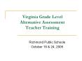 Virginia Grade Level Alternative Assessment Teacher Training PowerPoint PPT Presentation