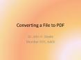Converting a File to PDF PowerPoint PPT Presentation