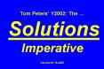 Tom Peters Y2002: The Solutions Imperative Version 01.162002