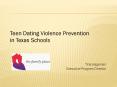 Teen Dating Violence Prevention in Texas Schools PowerPoint PPT Presentation
