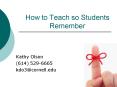 How to Teach so Students Remember PowerPoint PPT Presentation