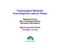 Technological Networks: From Empirical Laws to Theory Stephanie Forrest Dept. of Computer Science Un PowerPoint PPT Presentation