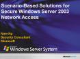 ScenarioBased Solutions for Secure Windows Server 2003 Network Access PowerPoint PPT Presentation