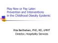 Play Now or Pay Later: Prevention and Interventions in the Childhood Obesity Epidemic PowerPoint PPT Presentation