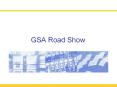 GSA Road Show PowerPoint PPT Presentation