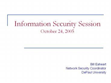 Information Security Session October 24, 2005