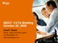 MDOT CVTA Briefing October 25, 2005 PowerPoint PPT Presentation