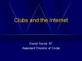 Clubs and the Internet PowerPoint PPT Presentation