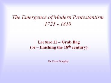 The Emergence of Modern Protestantism 1725 - 1810
