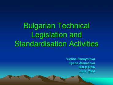 Bulgarian Technical Legislation and Standardisation Activities