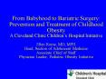 From Babyhood to Bariatric Surgery: Prevention and Treatment of Childhood Obesity A Cleveland Clinic PowerPoint PPT Presentation