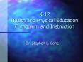 K-12 Health and Physical Education Curriculum and Instruction PowerPoint PPT Presentation