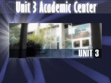 Unit 3 Academic Center