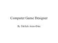 Computer Game Designer PowerPoint PPT Presentation