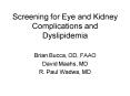 Screening for Eye and Kidney Complications and Dyslipidemia PowerPoint PPT Presentation
