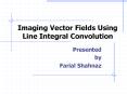 Imaging Vector Fields Using Line Integral Convolution PowerPoint PPT Presentation