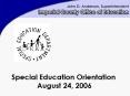 Special Education Orientation August 24, 2006 PowerPoint PPT Presentation