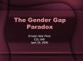 The Gender Gap Paradox PowerPoint PPT Presentation