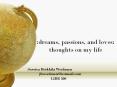 :dreams, passions, and loves: thoughts on my life PowerPoint PPT Presentation