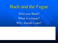 Bach and the Fugue PowerPoint PPT Presentation