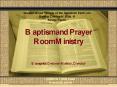 Baptism and Prayer Room Ministry PowerPoint PPT Presentation