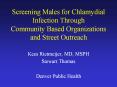 Screening Males for Chlamydial Infection Through Community Based Organizations and Street Outreach PowerPoint PPT Presentation