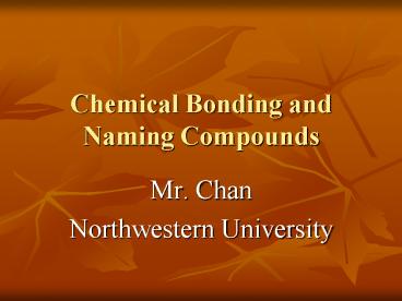 Chemical Bonding and Naming Compounds