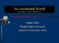 An Accidental World The Jefferson Center, August 2006 PowerPoint PPT Presentation