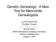 Genetic Genealogy: A New Tool for Mennonite Genealogists PowerPoint PPT Presentation