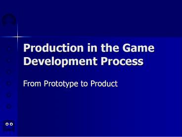 Production in the Game Development Process