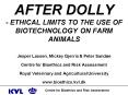 AFTER DOLLY ETHICAL LIMITS TO THE USE OF BIOTECHNOLOGY ON FARM ANIMALS PowerPoint PPT Presentation