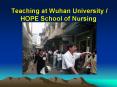 Teaching at Wuhan University / HOPE School of Nursing PowerPoint PPT Presentation