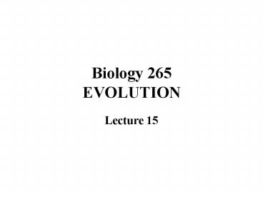 Biology 265 EVOLUTION