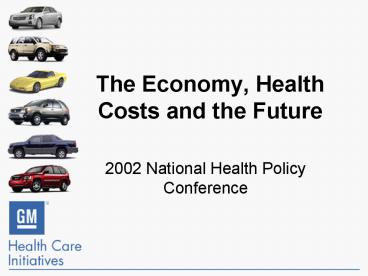 The Economy, Health Costs and the Future