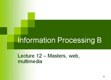 Information Processing B