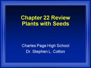 Chapter 22 Review Plants with Seeds