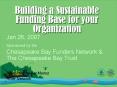 Building a Sustainable Funding Base for your Organization PowerPoint PPT Presentation