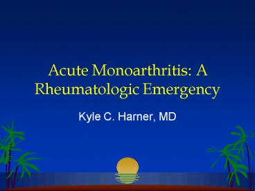 Acute Monoarthritis: A Rheumatologic Emergency