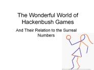 The Wonderful World of Hackenbush Games