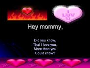 Hey mommy,