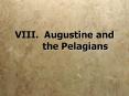 VIII. Augustine and the Pelagians PowerPoint PPT Presentation