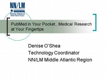 PubMed in Your Pocket...Medical Research at Your Fingertips