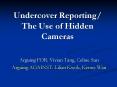 Undercover Reporting The Use of Hidden Cameras PowerPoint PPT Presentation